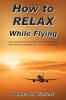 How to Relax While Flying
