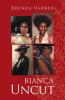 Bianca Uncut