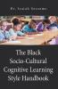 The Black Socio-Cultural Cognitive Learning Style Handbook