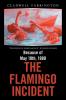 Because of May 10Th 1980; the Flamingo Incident
