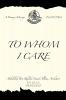To Whom I Care