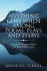 Anything Goes When Among Poems Plays and Essays