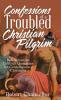 Confessions of a Troubled Christian Pilgrim