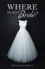 Where Is My Bride?