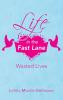 Life in the Fast Lane
