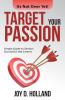 Target Your Passion