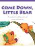 Come Down Little Bear