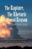 The Rapture the Rhetoric and Reason
