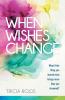 When Wishes Change
