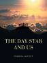 The Day Star and Us