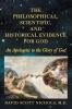The Philosophical Scientific and Historical Evidence for God