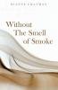 Without the Smell of Smoke