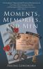 Moments Memories and Men