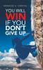 You Will Win  If You  Don't Give Up