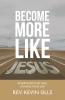 Become More Like Jesus