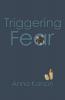 Triggering Fear