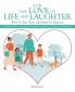For the Love of Life and Laughter with a Few Tears Sprinkled in Between