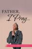 Father I Pray...