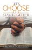Let's Choose to Stay Together