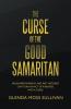 The Curse of the Good Samaritan
