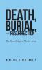 Death Burial and Resurrection