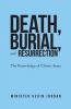 Death Burial and Resurrection