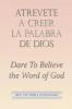 Atrevete a Creer La Palabra De Dios