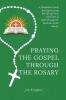 Praying the Gospel Through the Rosary