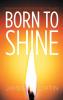 Born to Shine