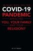 In What Ways Has the Covid-19 Pandemic Affected You Your Family and Your Religion?