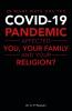 In What Ways Has the Covid-19 Pandemic Affected You Your Family and Your Religion?
