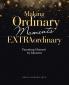 Making Ordinary Moments Extraordinary
