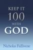 Keep It 100 with God