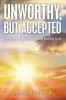 Unworthy but Accepted