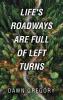 Life's Roadways are Full of Left Turns
