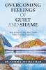 Overcoming Feelings of Guilt and Shame