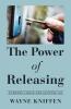 The Power of Releasing