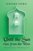 Until the Sun Rises from the West