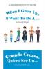 When I Grow Up I Want to Be a ... / Cuando Crezca Quiero Ser Un...