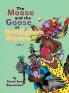 The Moose and the Goose at Nottingham Square: Vol. 1