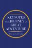 Keynotes to a Journey of Great Adventure
