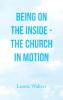 Being on the Inside - the Church in Motion