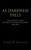 As Darkness Falls from Notes Taken During the Great Pandemic 2020-2021