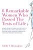 6 Remarkable Women Who Passed the Tests of Life