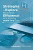 Strategies to Explore Ways to Improve Efficiency While Reducing Health Care Costs