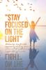 Stay Focused on the Light