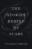 The Stories Behind My Scars