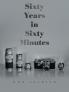 Sixty Years in Sixty Minutes