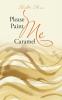 Please Paint Me Caramel