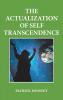 The Actualization of Self Transcendence